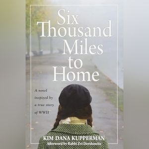 📚 Six Thousand Miles to Home: a Novel Inspired by a True Story of World War II